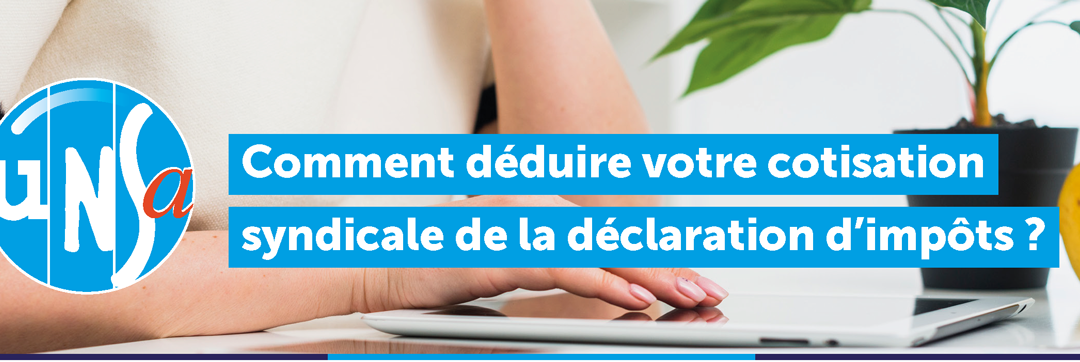 Comment déduire votre cotisation syndicale de la déclaration d’impôts ?