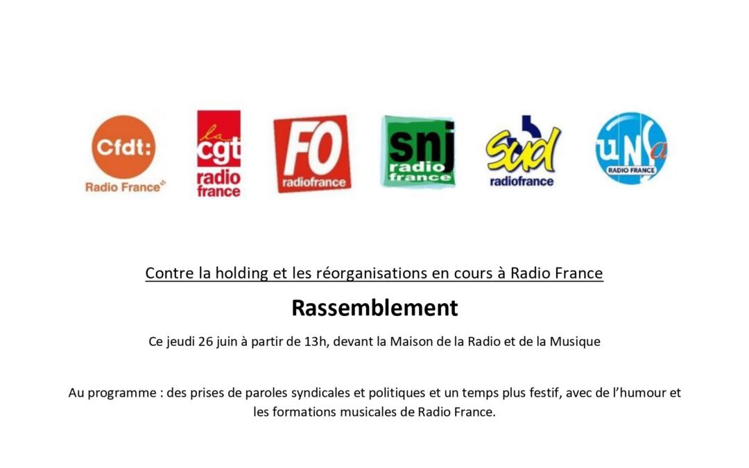  Contre la holding et les réorganisations en cours à Radio France 