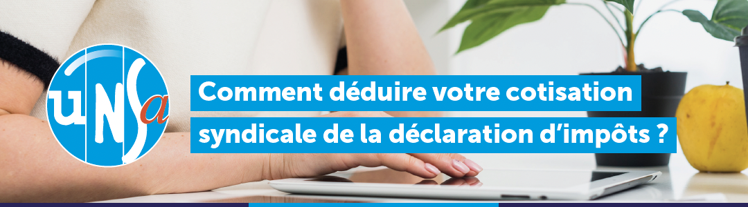 Comment déduire votre cotisation syndicale de la déclaration d’impôts ?